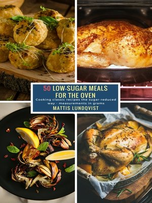 cover image of 50 Low-Sugar Meals for the Oven
